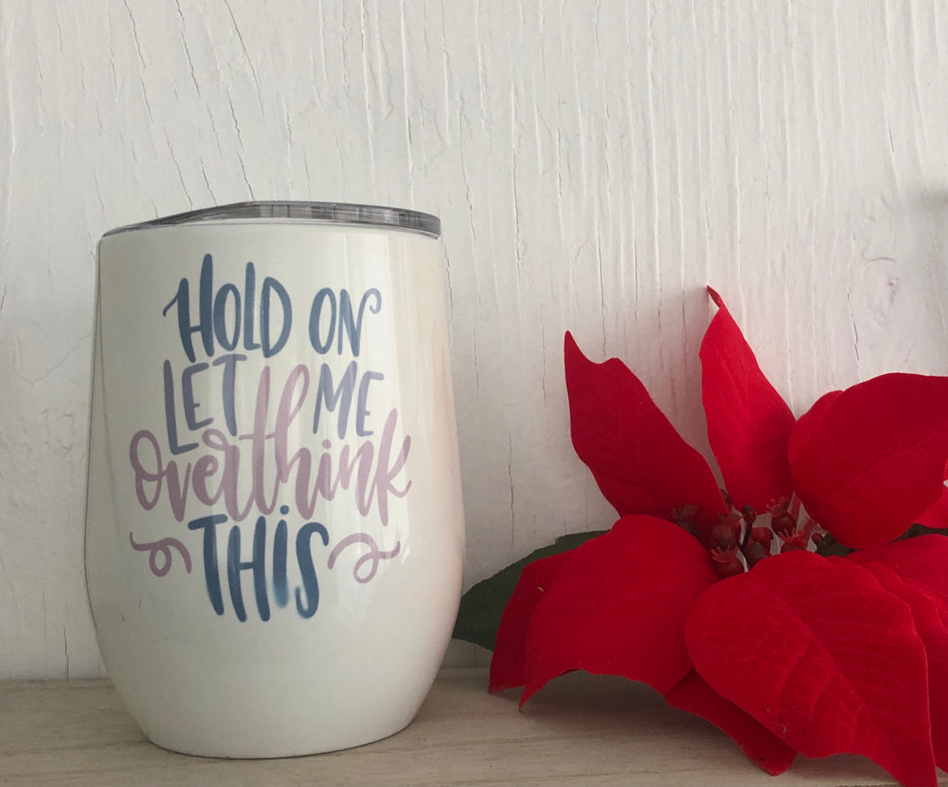 Overthink this wine tumbler